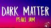 Pearl Jam Dark Matter Lyrics
