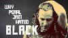 Why Pearl Jam Tried To Prevent Black From Becoming A Hit